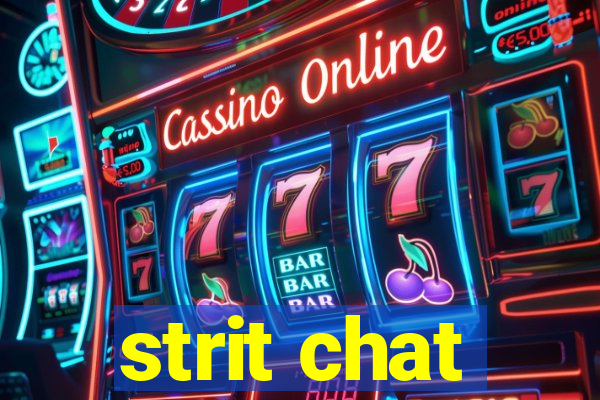 strit chat